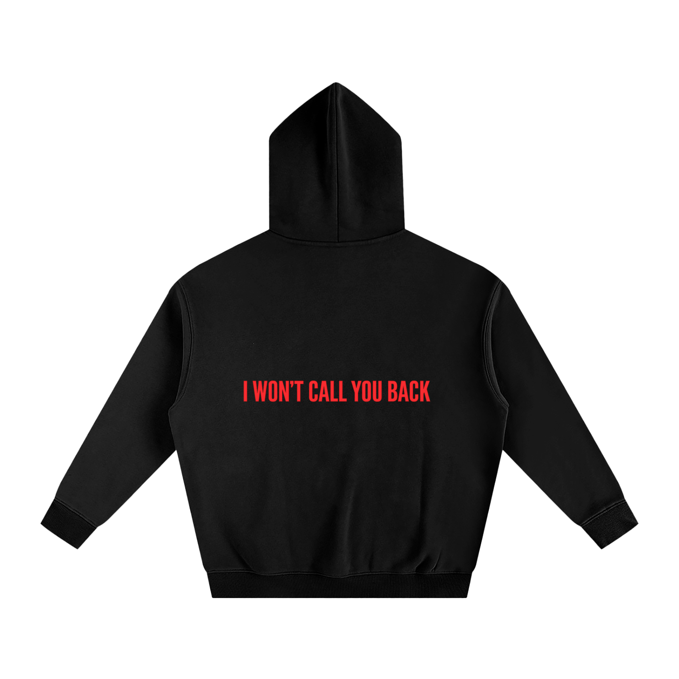 I WON'T CALL YOU - HOODED SWEATSHIRT
