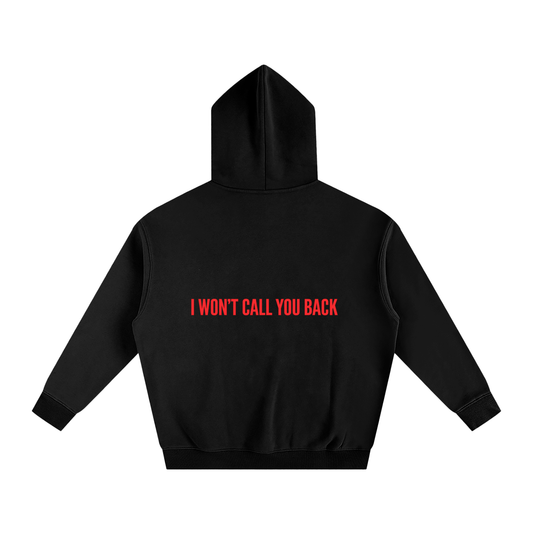 I WON'T CALL YOU - HOODED SWEATSHIRT