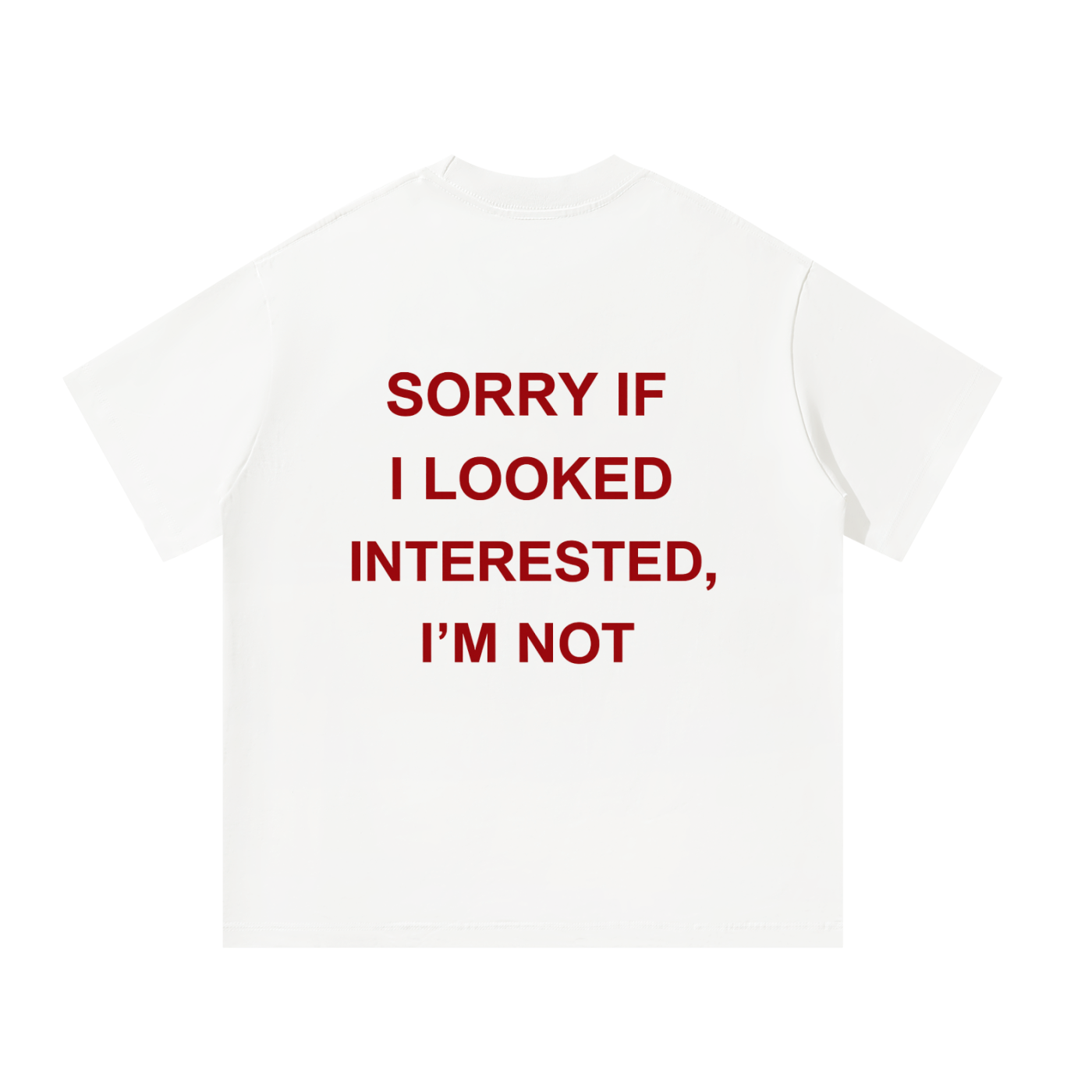 SORRY IF…. T-Shirt