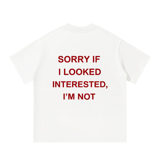SORRY IF…. T-Shirt