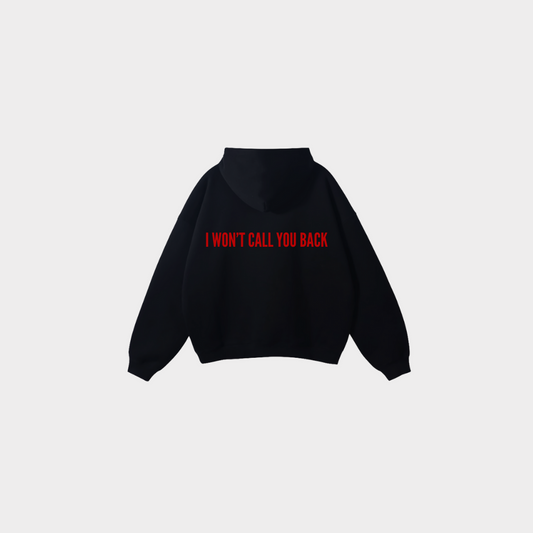 I WON'T CALL YOU - HOODED SWEATSHIRT