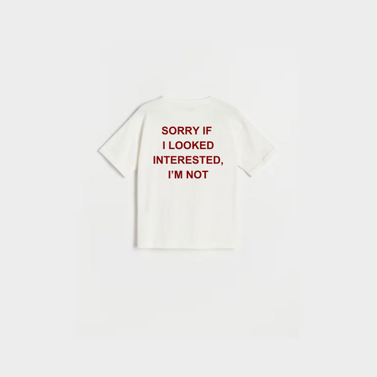 SORRY IF…. T-Shirt