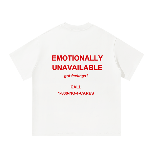 EMOTIONALLY UNAVAILABLE T-Shirt